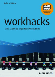 Workhacks - Sechs Angriffe auf eingefahrene Arbeitsabläufe