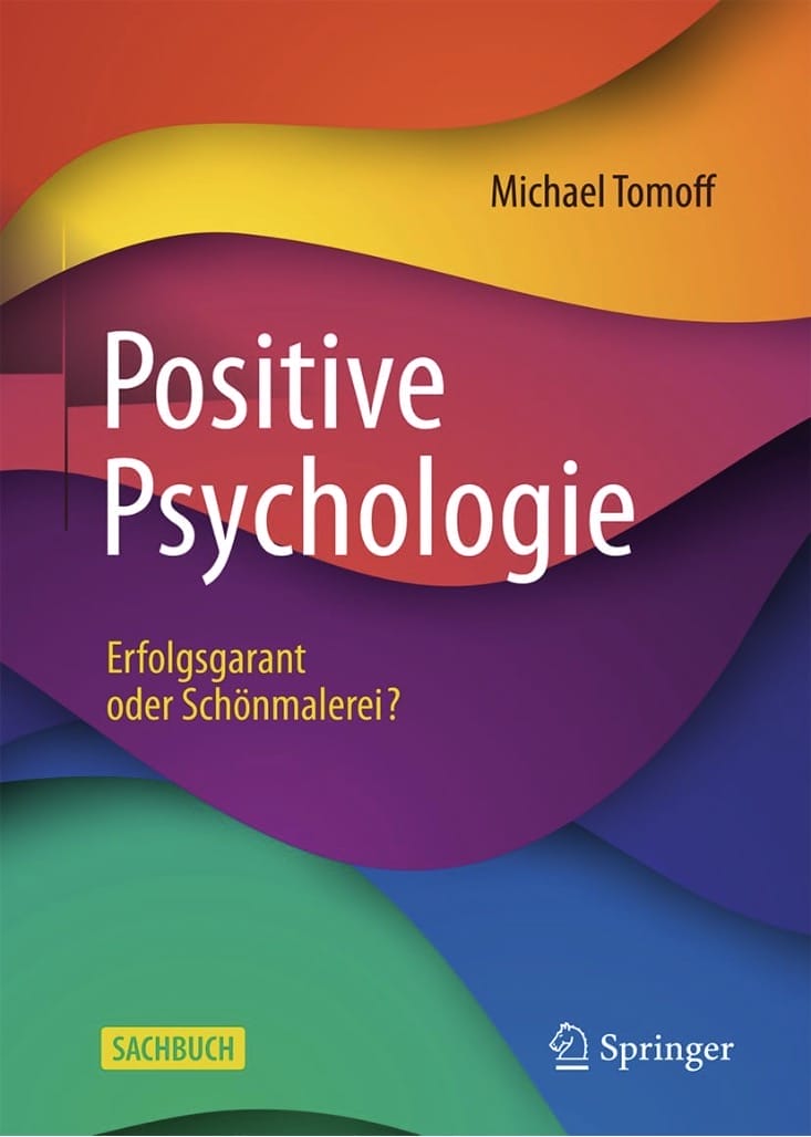 Michael Tomoff - Was Wäre Wenn - Positive Psychologie und Coaching - Buch Erfolgsgarant oder Schönmalerei 2. Auflage