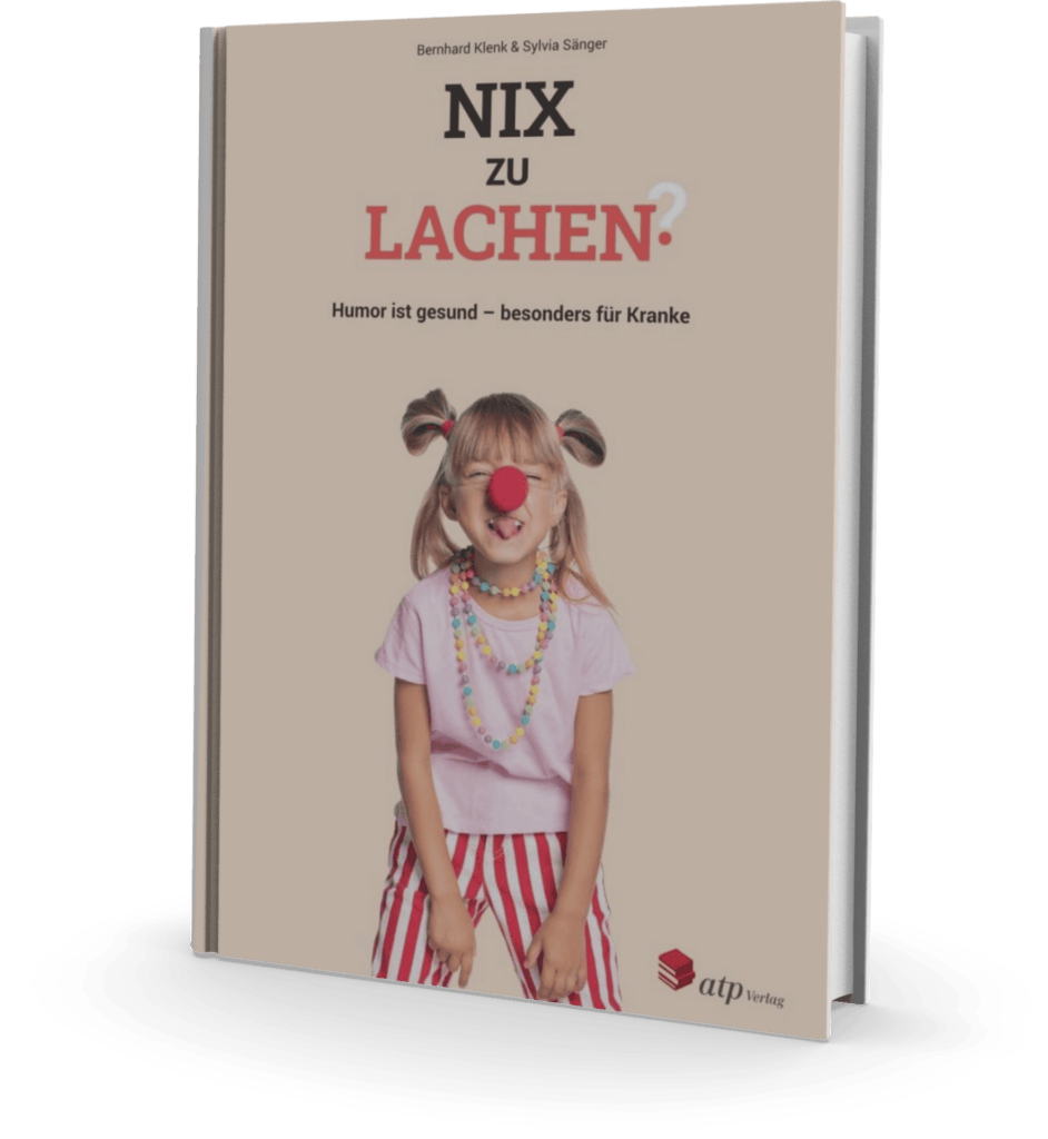 Nix zu lachen?: Humor ist gesund - besonders für Kranke